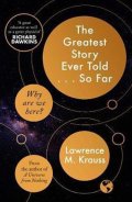 Krauss Lawrence M.: The Greatest Story Ever Told...So Far