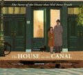 Harding Thomas: House on the Canal: The Story of the House that Hid Anne Frank