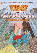 Kerschbaum John: Science Comics: Skyscrapers: The Heights of Engineering