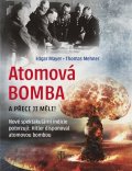 Mehner Thomas: Atomová Bomba - A přece ji měli!