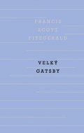 Fitzgerald Francis Scott: Velký Gatsby