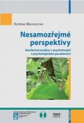 Machovcová Kateřina: Nesamozřejmé perspektivy: Genderová analýza v psychoterapii a psychologické