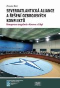 Kříž Zdeněk: Severoatlantická aliance a řešení ozbrojených konfliktů: Komparace angažmá