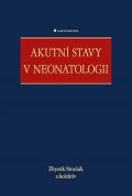 Straňák Zbyněk: Akutní stavy v neonatologii