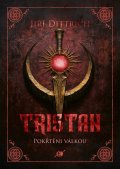 Dittrich Jiří: Tristan 2 - Pokřtěni válkou