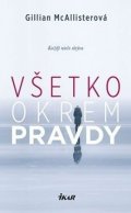 McAllister Gillian: Všetko okrem pravdy