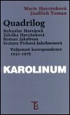 Havránková Marie: Quadrilog: Bohuslav Havránek, Zdeňka Havránková, Roman Jakobson, Svatava Pí