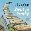 Žáček Jiří: Život je krátký