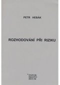 Hebák Petr: Rozhodování při riziku - 2.vydání