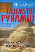 Bergmann Horst: Nově odkrytá tajemství pyramid