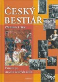 Liška Vladimír: Český bestiář - Pátraní po smyslu českých dějin