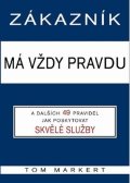 Markert Tom: Zákazník má vždy pravdu a dalších 49 pravidel pro poskytování skvělých služ