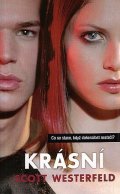 Westerfeld Scott: Krásní - Co se stane, když dokonalost nestačí?