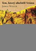 Welch James: Ten, který obelstil Vránu