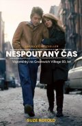 Rotolo Suze: Nespoutaný čas - Vzpomínky na Greenwich Village 60. let