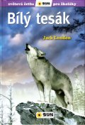 London Jack: Bílý tesák - Světová četba pro školáky