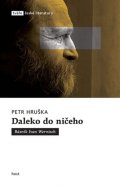 Hruška Petr: Daleko do ničeho - Básník Ivan Wernisch