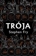 Fry Stephen: Trója