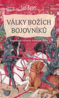 Bauer Jan: Války božích bojovníků - Populární historie husitské doby