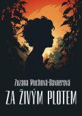 Muchová-Daxnerová Zuzana: Za živým plotem