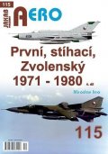 Irra Miroslav: AERO 115 První, stíhací, Zvolenský 1971-1980, 4.dí