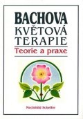 Scheffer Mechthild: Bachova květová terapie - Teorie a praxe