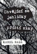 Rada Karel: Chvějící se jehličky příští zimy