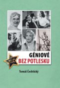 Čechtický Tomáš: Géniové bez potlesku