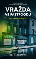 Bártová Anna Beatrix: Vražda ve fastfoodu