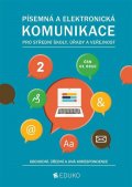 kolektiv autorů: Písemná a elektronická komunikace 2 pro SŠ úřady a veřejnost