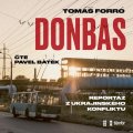 Forró Tomáš: Donbas - Reportář z ukrajinského konfliktu - audioknihovna
