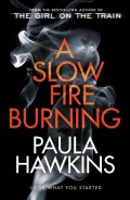 Hawkins Paula: A Slow Fire Burning