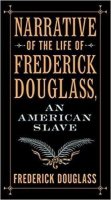 Douglass Frederick: Narrative of the Life of Frederick Douglass, an American Slave