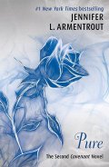 Armentrout Jennifer L.: Pure (The Second Covenant Novel)