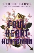 Gong Chloe: Foul Heart Huntsman: The stunning sequel to Foul Lady Fortune, by a #1 New 