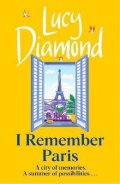 Diamond Lucy: I Remember Paris: the perfect escapist summer read set in Paris
