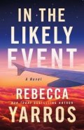 Yarros Rebecca: In the Likely Event