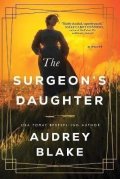 Blake Audrey: The Surgeon´s Daughter: A Novel