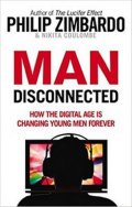 Zimbardo Philip G.: Man Disconnected