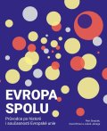 : Evropa spolu: průvodce po historii i současnosti Evropské unie