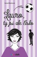 Březinová Ivone: Lauro, ty jsi ale číslo