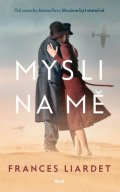 Liardet Frances: Mysli na mě