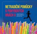 Kupr Jaroslav, Knopová Lenka, Kuderová Pavlína: Netradiční pomůcky v pohybových hrách II