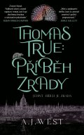 West A. J.: Thomas True: Příběh zrady