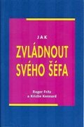 kolektiv autorů: Jak zvládnout svého šéfa