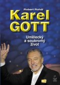 Rohál Robert: Karel Gott - Umělecký a soukromý život