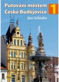 Schinko Jan: Putování městem České Budějovice 1