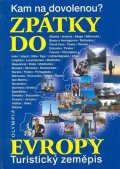 kolektiv autorů: Zpátky do Evropy - Kam na dovolenou?