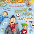 Kratochvíl Miloš: Mikuláš, Ježíšek, pan Vrána a my