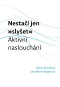 Herynková Marie, Havigerová Jana Marie: Nestačí jen „slyšet“: Aktivní naslouchání